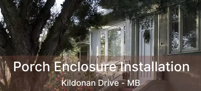  Porch Enclosure Installation Kildonan Drive - MB