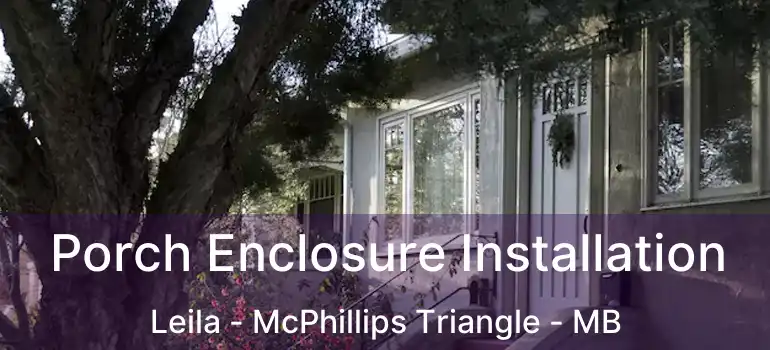  Porch Enclosure Installation Leila - McPhillips Triangle - MB