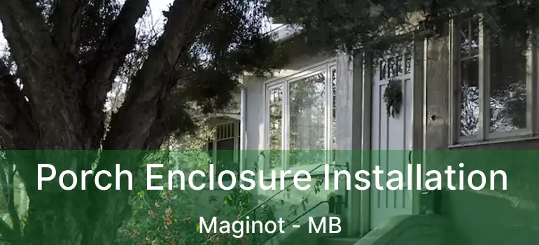  Porch Enclosure Installation Maginot - MB