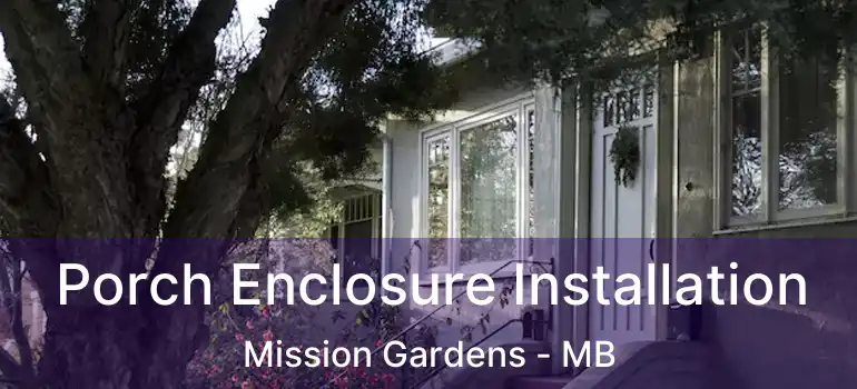  Porch Enclosure Installation Mission Gardens - MB