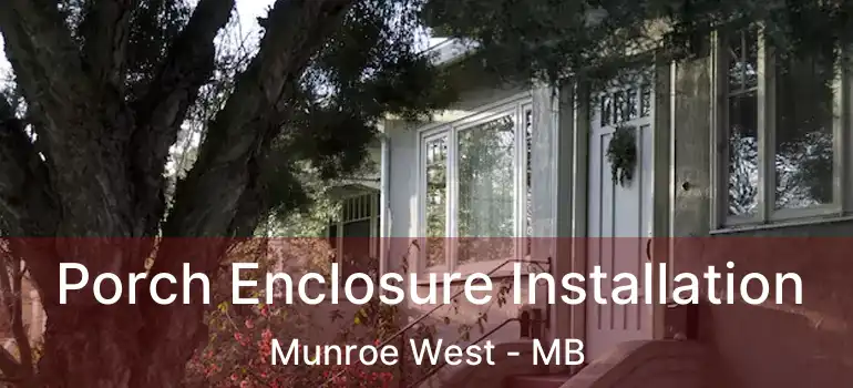  Porch Enclosure Installation Munroe West - MB