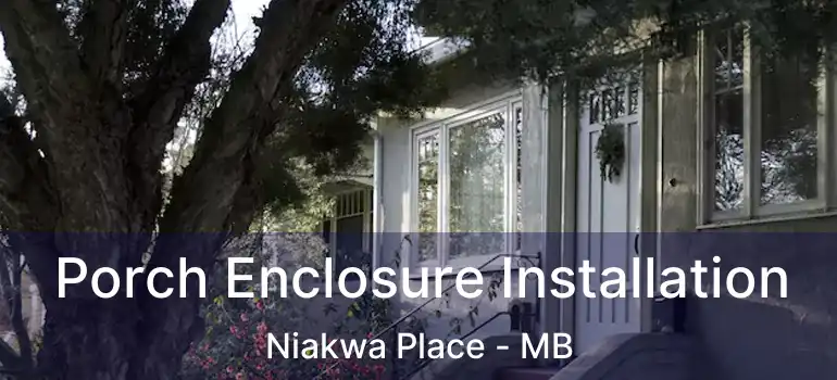  Porch Enclosure Installation Niakwa Place - MB