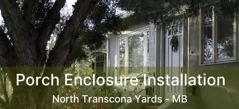  Porch Enclosure Installation North Transcona Yards - MB