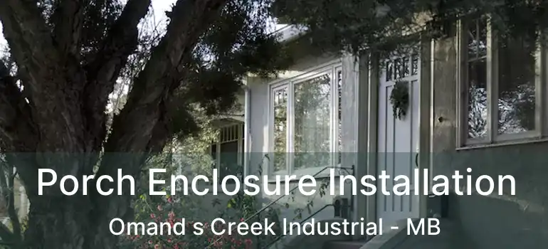  Porch Enclosure Installation Omand s Creek Industrial - MB