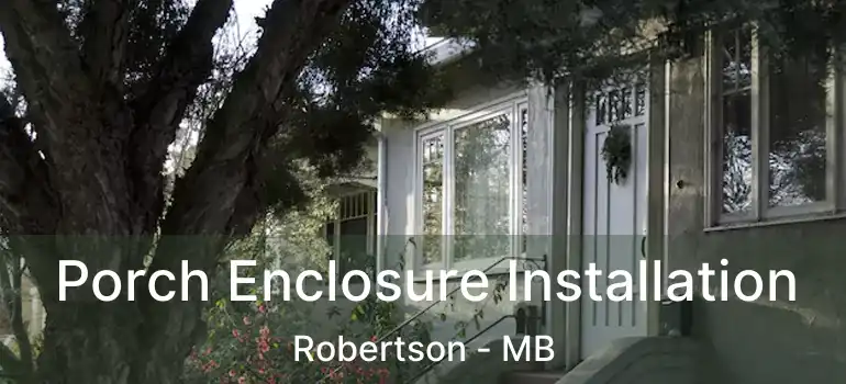  Porch Enclosure Installation Robertson - MB