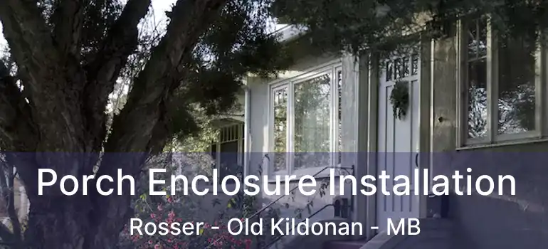 Porch Enclosure Installation Rosser - Old Kildonan - MB