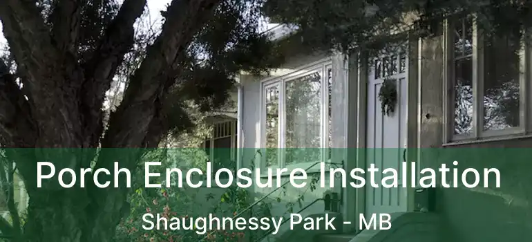  Porch Enclosure Installation Shaughnessy Park - MB