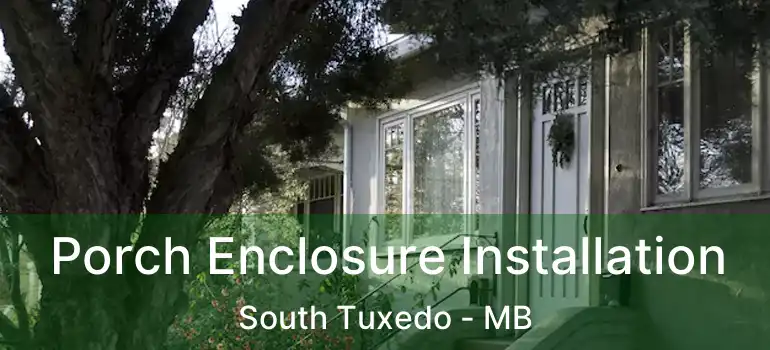  Porch Enclosure Installation South Tuxedo - MB