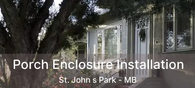  Porch Enclosure Installation St. John s Park - MB