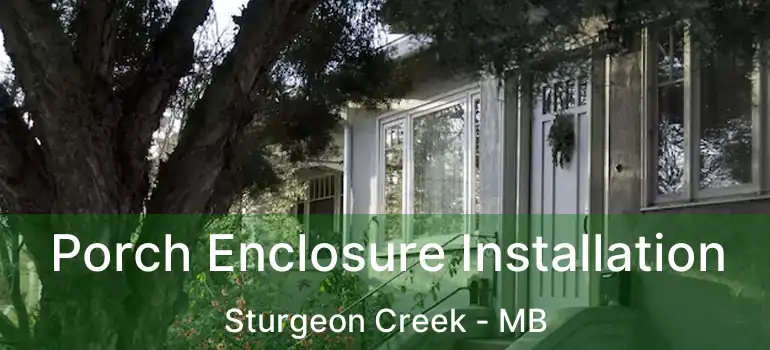  Porch Enclosure Installation Sturgeon Creek - MB
