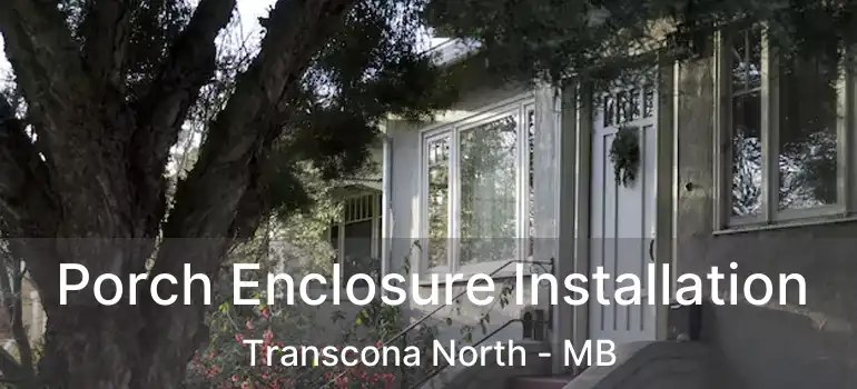  Porch Enclosure Installation Transcona North - MB