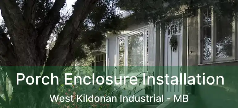  Porch Enclosure Installation West Kildonan Industrial - MB