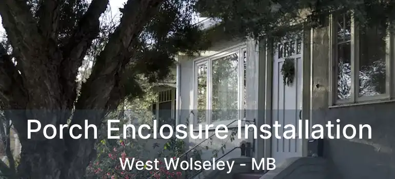  Porch Enclosure Installation West Wolseley - MB