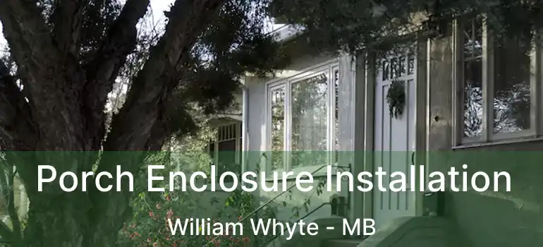  Porch Enclosure Installation William Whyte - MB