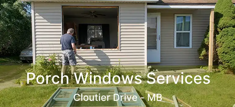  Porch Windows Services Cloutier Drive - MB