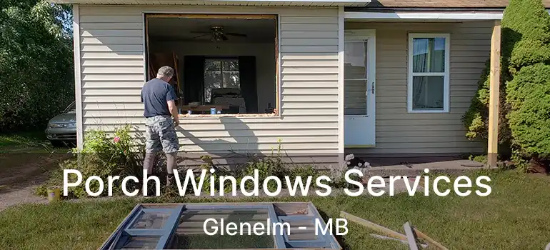  Porch Windows Services Glenelm - MB
