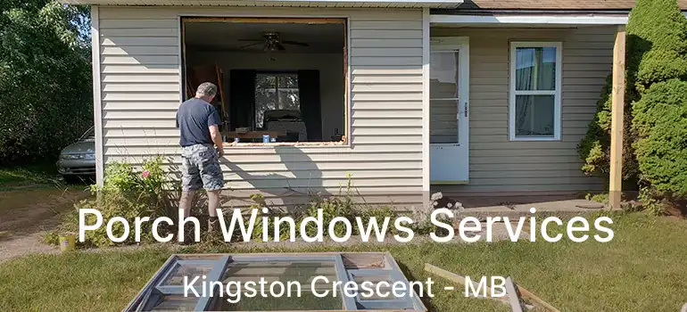  Porch Windows Services Kingston Crescent - MB