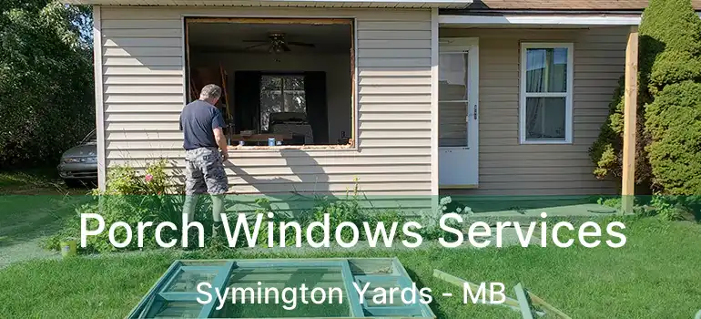  Porch Windows Services Symington Yards - MB