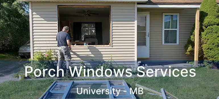  Porch Windows Services University - MB