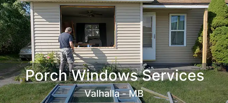  Porch Windows Services Valhalla - MB