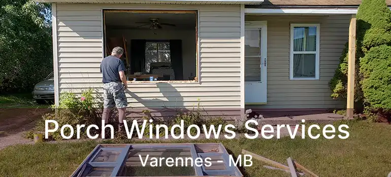  Porch Windows Services Varennes - MB