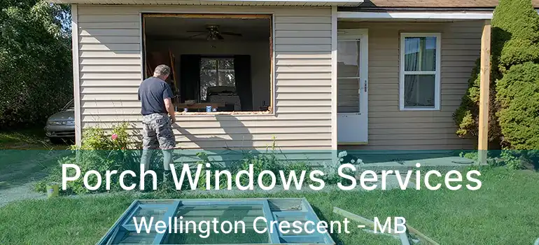  Porch Windows Services Wellington Crescent - MB