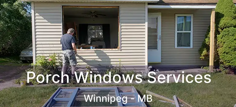  Porch Windows Services Winnipeg - MB