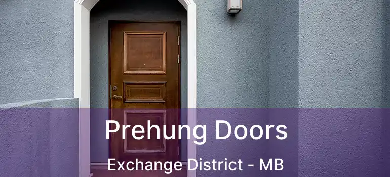  Prehung Doors Exchange District - MB