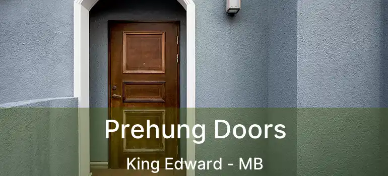  Prehung Doors King Edward - MB