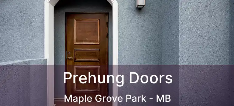  Prehung Doors Maple Grove Park - MB