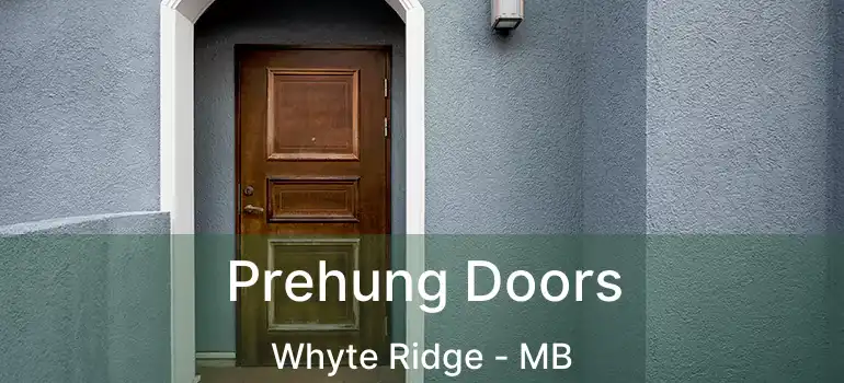  Prehung Doors Whyte Ridge - MB