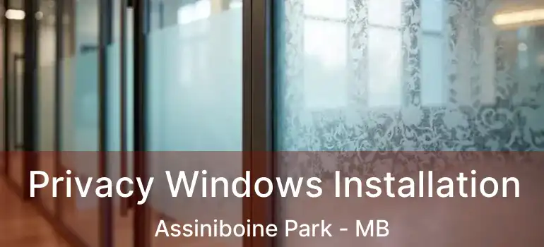  Privacy Windows Installation Assiniboine Park - MB