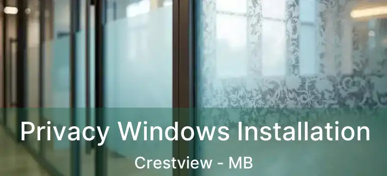  Privacy Windows Installation Crestview - MB