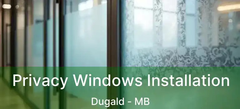  Privacy Windows Installation Dugald - MB