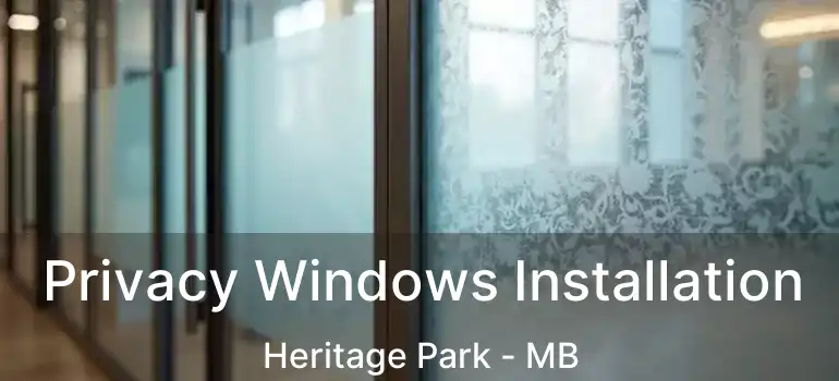  Privacy Windows Installation Heritage Park - MB