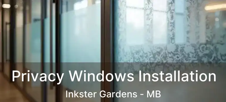  Privacy Windows Installation Inkster Gardens - MB