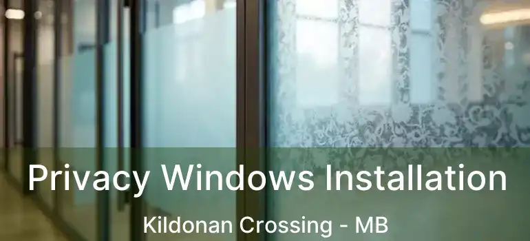  Privacy Windows Installation Kildonan Crossing - MB