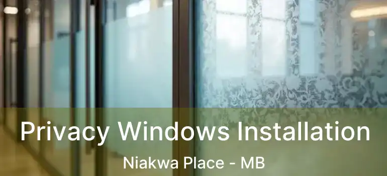  Privacy Windows Installation Niakwa Place - MB