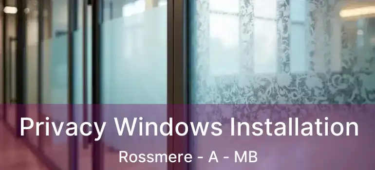  Privacy Windows Installation Rossmere - A - MB