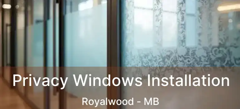  Privacy Windows Installation Royalwood - MB