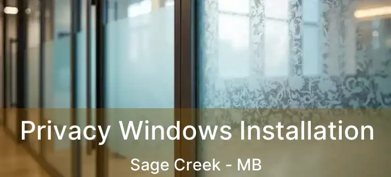  Privacy Windows Installation Sage Creek - MB