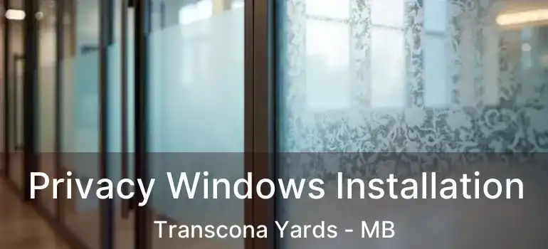  Privacy Windows Installation Transcona Yards - MB