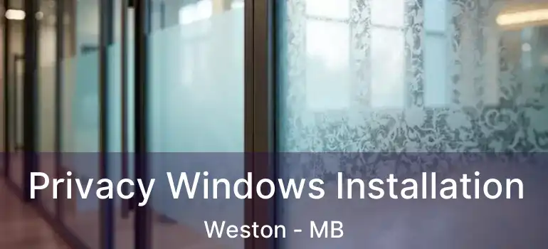  Privacy Windows Installation Weston - MB