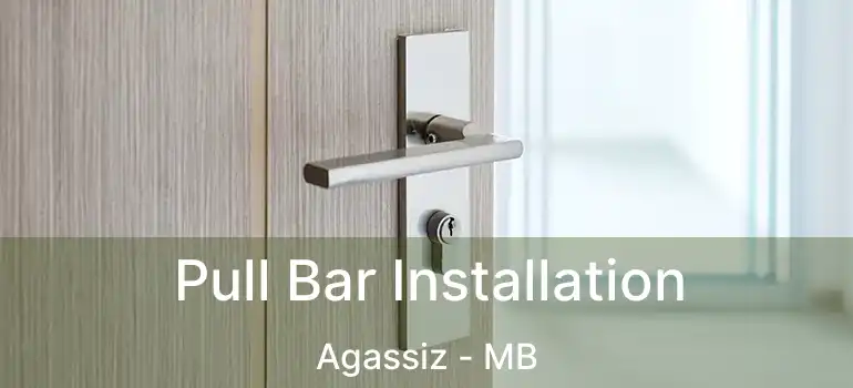  Pull Bar Installation Agassiz - MB