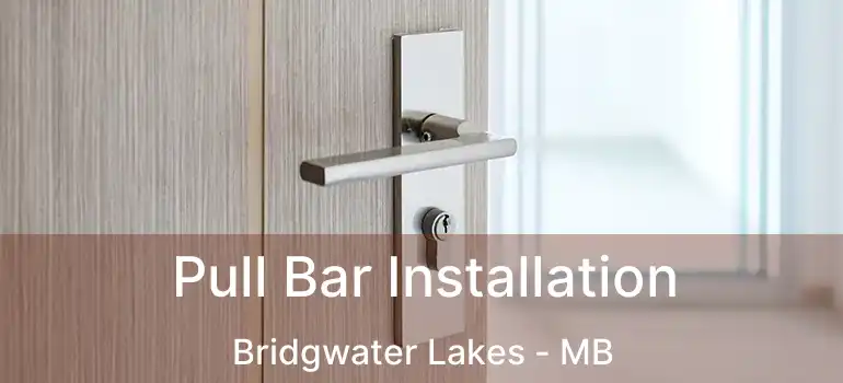  Pull Bar Installation Bridgwater Lakes - MB