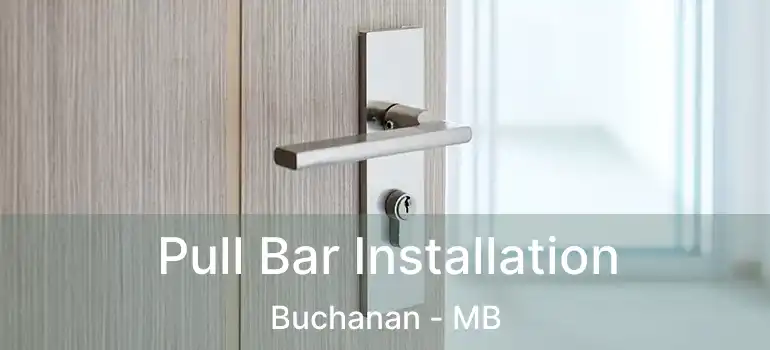  Pull Bar Installation Buchanan - MB