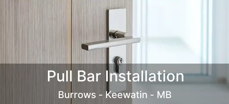  Pull Bar Installation Burrows - Keewatin - MB