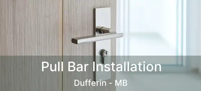  Pull Bar Installation Dufferin - MB