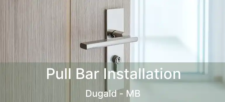  Pull Bar Installation Dugald - MB