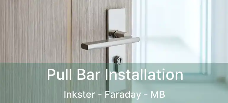  Pull Bar Installation Inkster - Faraday - MB